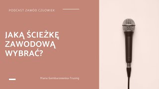 Zawód Człowiek 17 – Jaką ścieżkę zawodową wybrać?