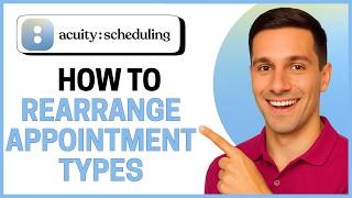 How to Rearrange Appointment Types on Acuity Scheduling (EASY TUTORIAL)