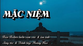 MẶC NIỆM | Bản Bolero da diết cảm xúc | St & Tb: Hoàng Kao #cakhucmoi 2026 #bolerohaynhat #nhacbuon