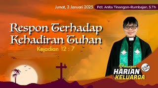 RHK 3 Januari 2025 | “Respon Terhadap Kehadiran Tuhan” | Kejadian 12 : 7