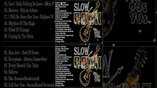 Slow Rock Ballads 70s, 80s, 90s - Scorpions, Aerosmith, Bon Jovi, U2, Ledzeppelin.. V4