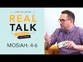 Real Talk, Come Follow Me - Episode 16 - Mosiah 4-6