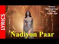 Roohi : Nadiyon Paar (Let the Music Play) (Lyrics) | Janhvi | Sachin-Jigar || HD