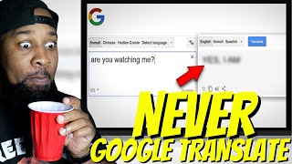11 Things to Never Type into Google Translate...