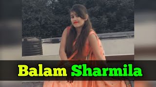 Mai Nachan Ki Shaukeen Balam Sharmila Balam Sharmila Song Dance Cover Ft. Khushi Mandal