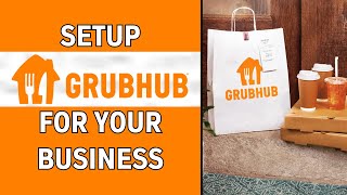 How to Setup Grubhub for Restaurants (LATEST GUIDE)