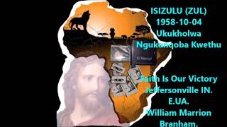 ZUL 1958 10 04  Ukukholwa Ngukunqoba Kwethu /   Faith Is Our Victory  Jeffersonville IN. E.U.A.