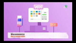 How to manage orders in woocommerce