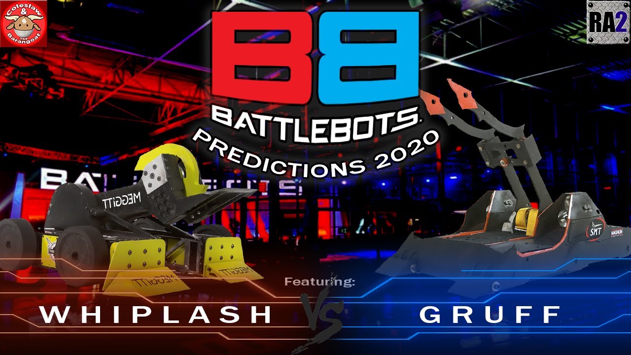 Battlebots 2020 Predictions Feat Whiplash Vs Gruff Youtube