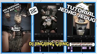 TUTORIAL JEDAG JEDUG CAPCUT || DJ JINGIJING GIJING
