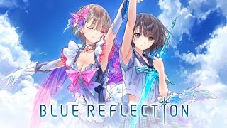 [PS5] BLUE REFLECTION - Magical girls again!.