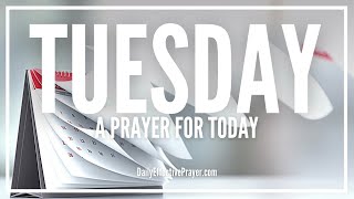 Prayer For Tuesday Morning | Tuesday Prayers | Weekly Prayer For Today