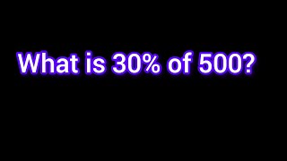 What is 30% of 500?-Math Percentage Problem