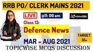 CLASS 13 - RRB PO/CLERK MAINS 2021 | Defence News | Mar to Aug 2021
