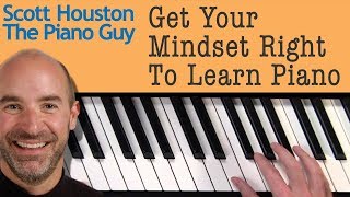 Get Your Mindset Right to Learn Piano