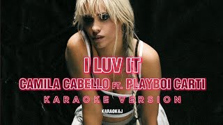 I LUV IT - Camila Cabello ft. Playboi Carti (Instrumental Karaoke) [KARAOK&J]