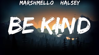 Marshmello & Halsey ~ Be Kind # lyrics