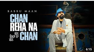 BABBU MAAN - CHAN REHA NA CHAN (official video)/PUNJABI SONG - 2023/