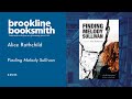 Live at Brookline Booksmith! Alice Rothchild: Finding Melody Sullivan