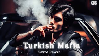 TURKISH - MAFIA ✴️ || MUSIC REMIX || ✴️ #turkish #turkishsong #slowedandreverb