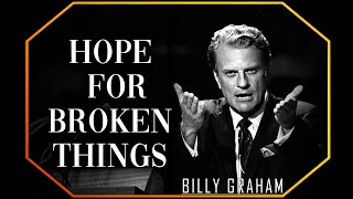 Hope for broken things | #BillyGraham #God #Jesus #Christ