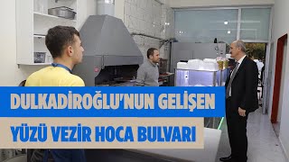 Dulkadiroğlu’nun Gelişen Yüzü Vezir Hoca Bulvarı!