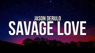 Jason Derulo - Savage Love (Lyrics) (Prod. Jawsh 685)