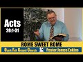 Rome Sweet Rome - Acts 28:1-31 - Pastor James Eakins