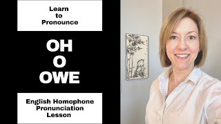 Learn How to Pronounce OH, the Letter O, OWE - American English Homophone Pronunciation Lesson
