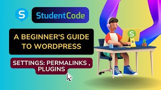 Beginner's Guide to WordPress - Settings: Permalinks , Plugins