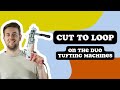 Cut to Loop Pile on the Duo tufting gun  - Step-by-Step How To