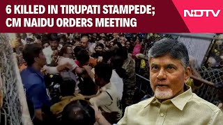 Tirupati Latest News | 6 Killed In Stampede; CM Naidu Orders High-Level Meeting, To Meet Injured