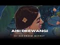 aisi deewangi dj bassworm mashup