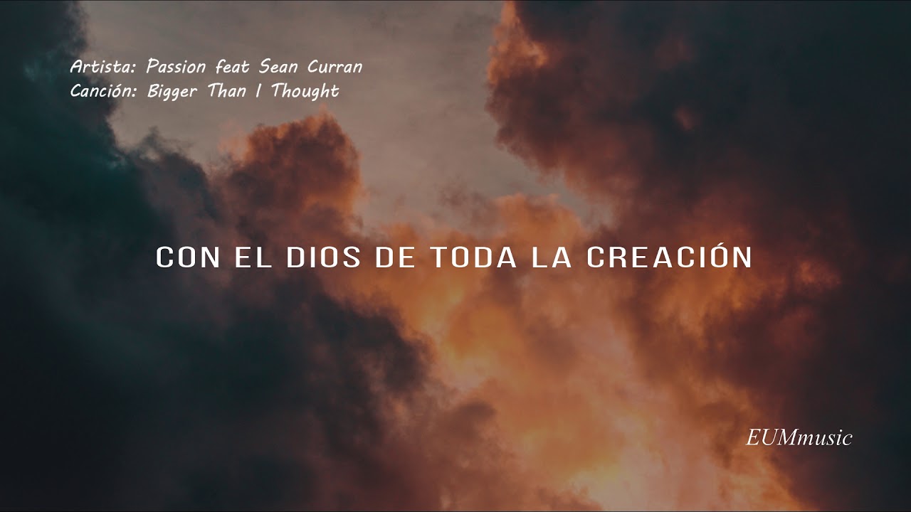 Passion - Bigger Than I Thought (sub Español) Ft. Sean Curran - YouTube