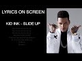 Kid Ink - Slide Up (Lyrics on screen)