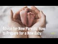 Advice for New Parents: How to Prepare for a New Baby