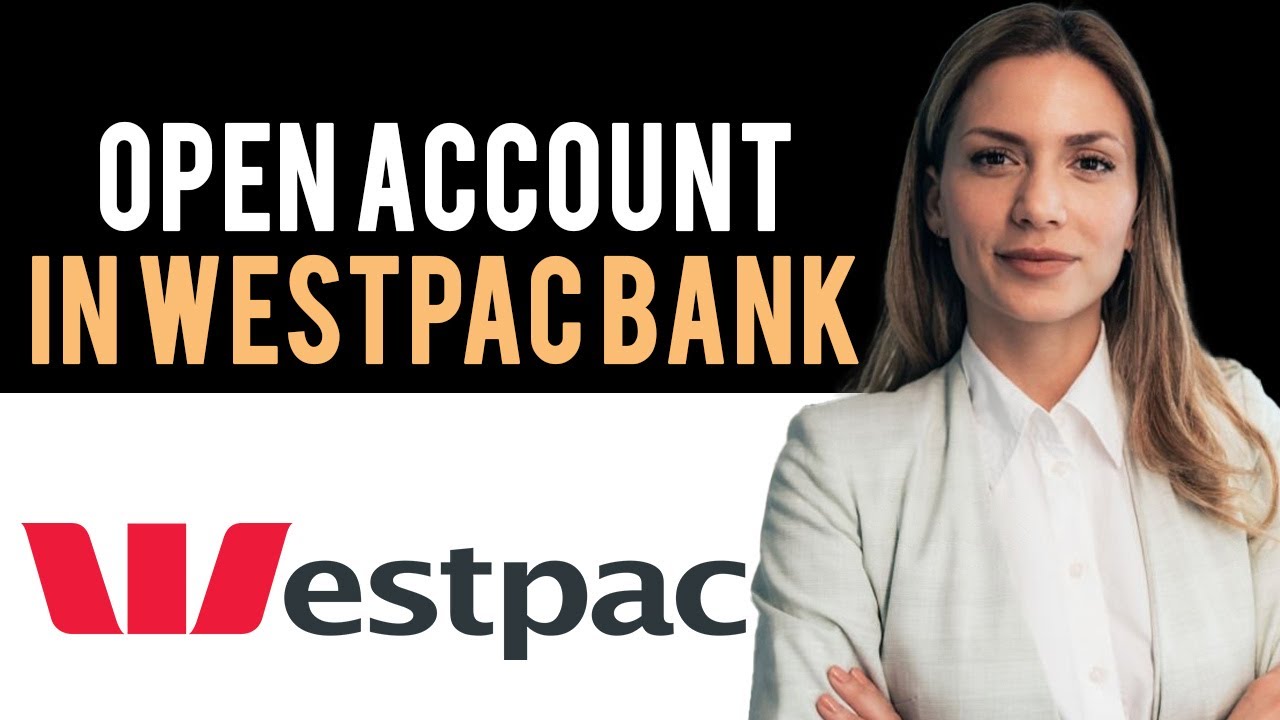 How To Open Westpac Bank Savings Account - Sign Up Westpac.com.au (Full ...