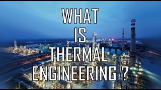 What is Thermal Engineering | Purushotam Academy