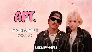 APT. ROSE & Bruno Mars - Dangdut Koplo Version (REMIX)