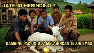 JATENG MERINDING !!! KAMBING PAK USTADZ MELAHIRKAN TELUR EMAS PERTANDA APAKAH INI