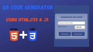 CREATE A QR CODE GENERATOR USING HTML CSS & JAVASCRIPT ONLY.