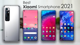 Top 5 Best Xiaomi Flagship Smartphones in 2021