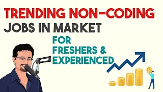 Trending Non-Coding Jobs in the Market (In India/ In Hyderabad) as of Now