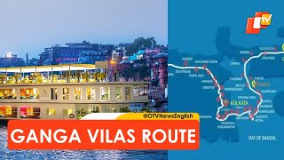 MV Ganga Vilas Cruise ; Check Route Map - From Varanasi To Dibrugarh | OTV News English