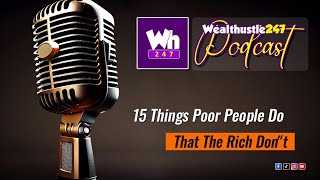 15 Things Poor People Do That The Rich Don't