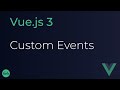 Vue JS 3 Tutorial - 64 - Custom Events and Composition API