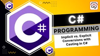 🔴 Implicit vs. Explicit Conversions with Casting in C# • C# Programming • C# Tutorial • Learn C#