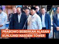 Alasan Prabowo ke Nasdem Tower, Hormati Ucapan Selamat dari Surya Paloh