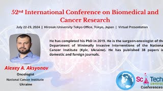 Virtual Presenter | Alexey A Aksyonov |  Ukraine | SciTech Biomed-Cancer 2024