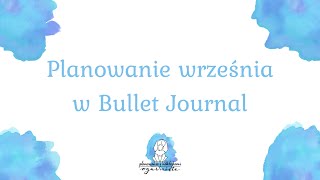 Planowanie września w Bullet Journal